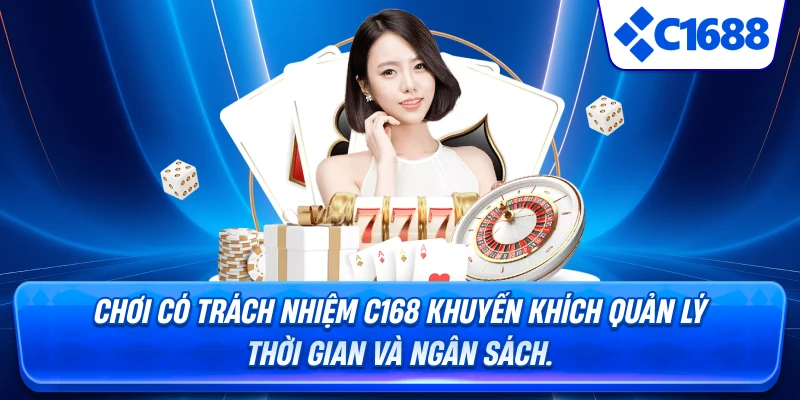 Chơi Có Trách Nhiệm - Ý nghĩa của việc chơi có trách nhiệm tại C1688 Chơi Có Trách Nhiệm - Ý nghĩa của việc chơi có trách nhiệm tại C1688